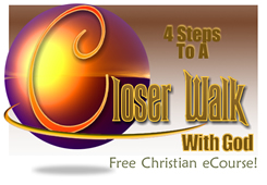 4 steps to a closer walk: Become a Friend of God through this Free email Online Bible Study Course