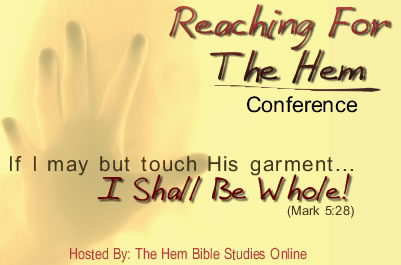 Reaching For The Hem Free Online Christian Conference