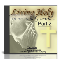 How to Live Holy in an Unholy World Part 2